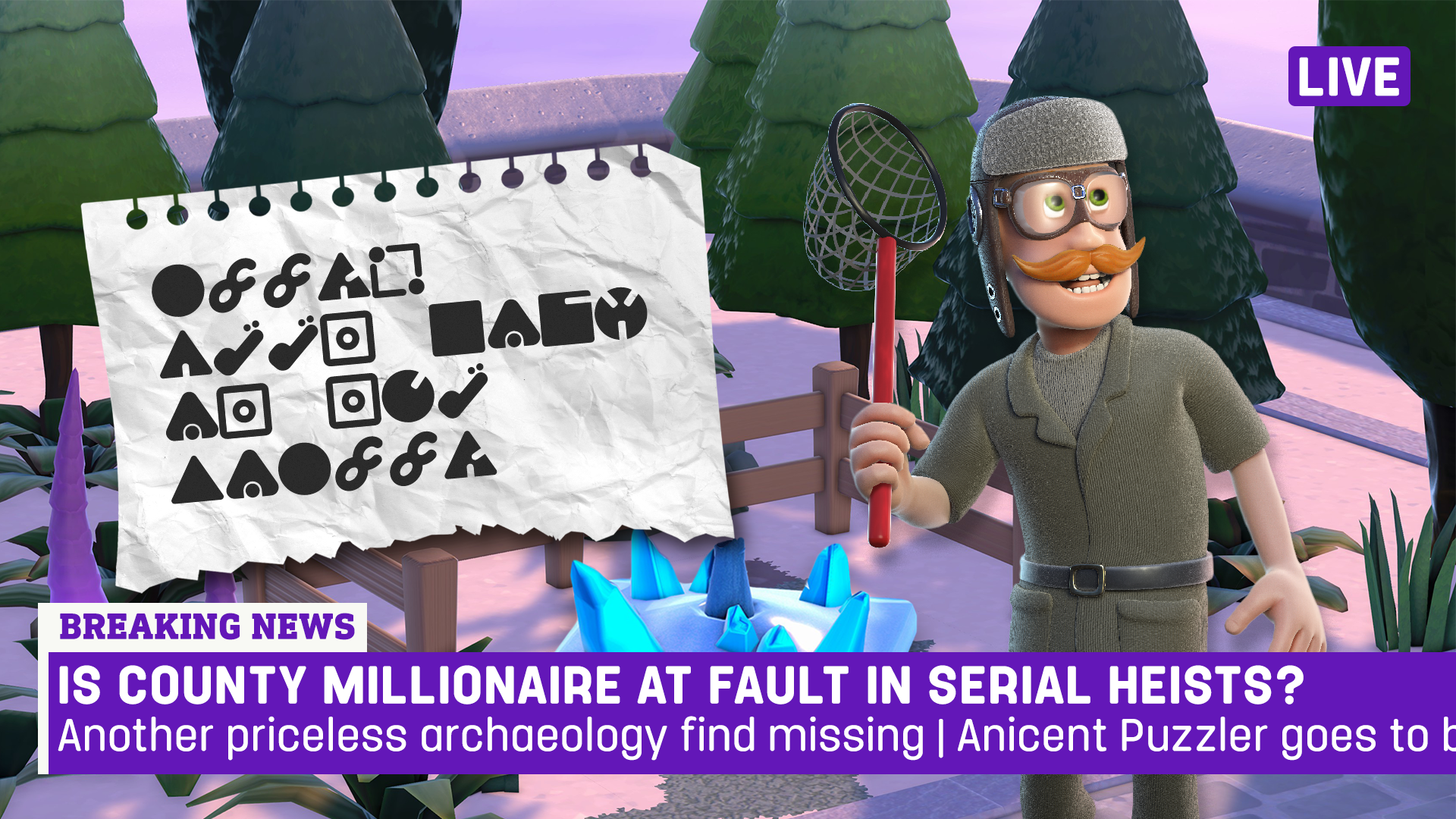 A graphic made up to look like a news show, with a breaking news banner across the bottom reading is county millionaire at fault in serial heists? This is overlaid on a screenshot showing a missing item, snapped off from it's plinth, with Wiggy and a mysterious notes over top.